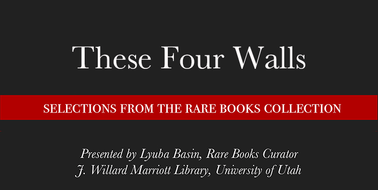 Rare Books Virtual Lecture - These Four Walls