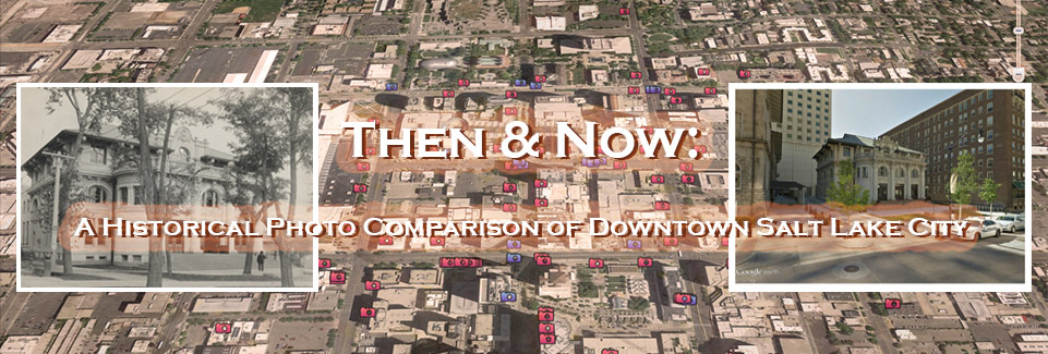 Then & Now: A Historical Photo Comparison of Downtown Salt Lake City