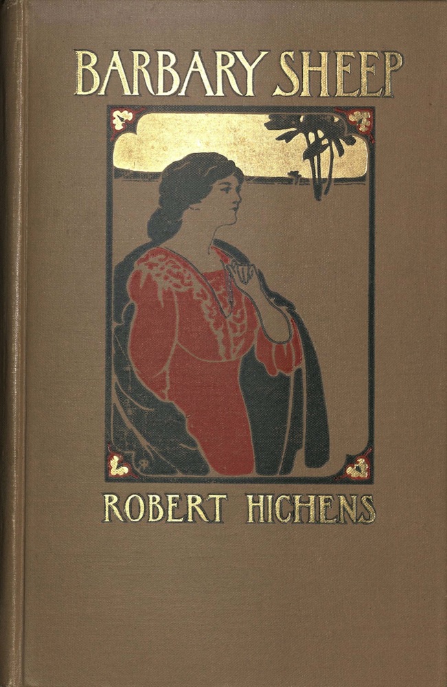 Hichens, Barbary sheep: a novel, 1907 
